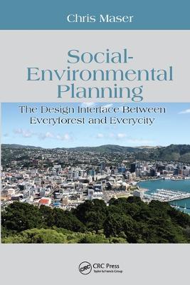Social-Environmental Planning: The Design Interface Between Everyforest and Everycity - Chris Maser - cover