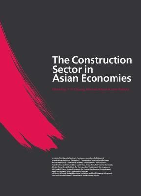 The Construction Sector in the Asian Economies - Michael Anson,Y.H. Chiang,John Raftery - cover