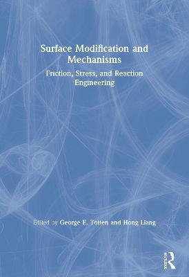 Surface Modification and Mechanisms: Friction, Stress, and Reaction Engineering - cover