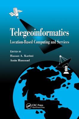 Telegeoinformatics: Location-Based Computing and Services - cover