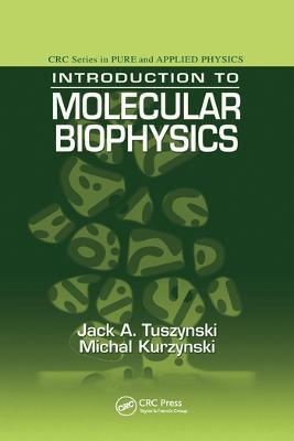 Introduction to Molecular Biophysics - Jack A. Tuszynski,Michal Kurzynski - cover
