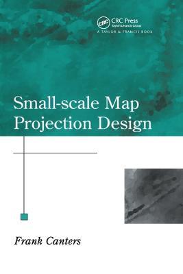 Small-Scale Map Projection Design - Frank Canters - cover