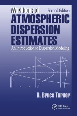 Workbook of Atmospheric Dispersion Estimates: An Introduction to Dispersion Modeling, Second Edition - D. Bruce Turner - cover