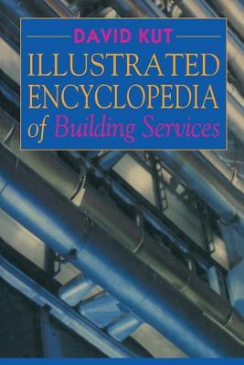 Illustrated Encyclopedia of Building Services - David Kut - cover