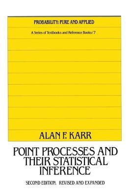 Point Processes and Their Statistical Inference - Alan Karr - cover