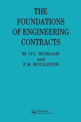 The Foundations of Engineering Contracts - F R Roulston,M.O'C. Horgan,F.R. Roulston - cover