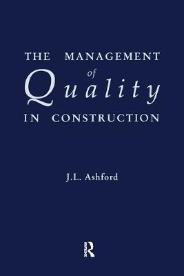 The Management of Quality in Construction - J.L. Ashford - cover