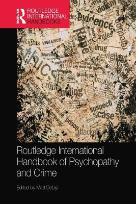 Routledge International Handbook of Psychopathy and Crime - cover