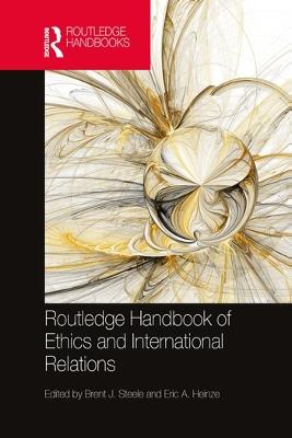 Routledge Handbook of Ethics and International Relations - cover