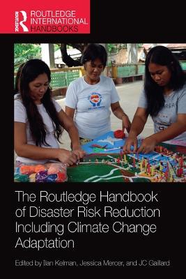 The Routledge Handbook of Disaster Risk Reduction Including Climate Change Adaptation - cover