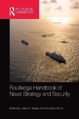 Routledge Handbook of Naval Strategy and Security - cover