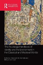 The Routledge Handbook of Identity and the Environment in the Classical and Medieval Worlds