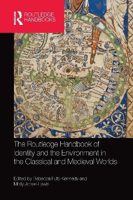 The Routledge Handbook of Identity and the Environment in the Classical and Medieval Worlds - cover