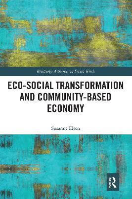 Eco-Social Transformation and Community-Based Economy - Susanne Elsen - cover