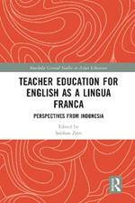 Teacher Education for English as a Lingua Franca: Perspectives from Indonesia