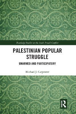 Palestinian Popular Struggle: Unarmed and Participatory - Michael Carpenter - cover