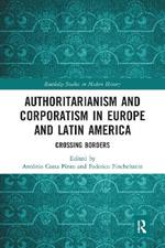 Authoritarianism and Corporatism in Europe and Latin America: Crossing Borders