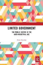 Limited Government: The Public Sector in the Auto-Industrial Age