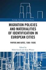 Migration Policies and Materialities of Identification in European Cities: Papers and Gates, 1500-1930s