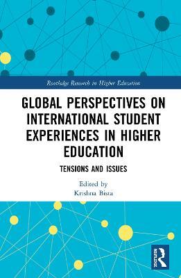 Global Perspectives on International Student Experiences in Higher Education: Tensions and Issues - cover