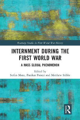 Internment during the First World War: A Mass Global Phenomenon - cover