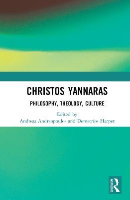 Christos Yannaras: Philosophy, Theology, Culture - cover