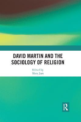 David Martin and the Sociology of Religion - cover