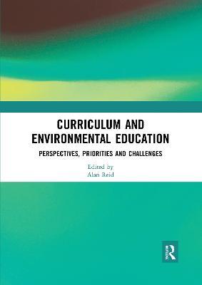 Curriculum and Environmental Education: Perspectives, Priorities and Challenges - cover