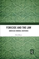 Femicide and the Law: American Criminal Doctrines