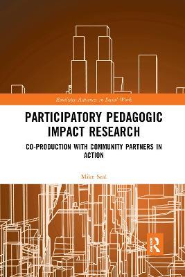 Participatory Pedagogic Impact Research: Co-production with Community Partners in Action - Mike Seal - cover