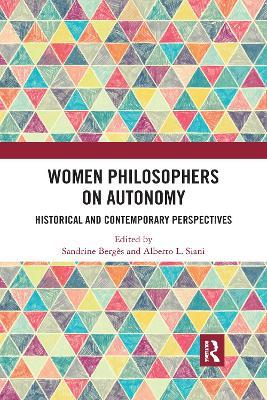 Women Philosophers on Autonomy: Historical and Contemporary Perspectives - cover