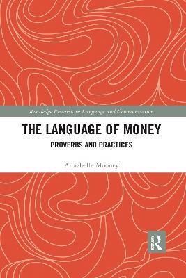 The Language of Money: Proverbs and Practices - Annabelle Mooney - cover