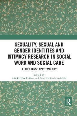 Sexuality, Sexual  and Gender Identities and Intimacy Research in Social Work and Social Care: A Lifecourse Epistemology - cover