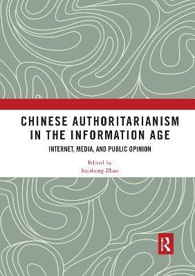 Chinese Authoritarianism in the Information Age: Internet, Media, and Public Opinion - cover