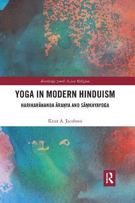 Yoga in Modern Hinduism: Hariharananda Ara?ya and Sa?khyayoga - Knut A. Jacobsen - cover