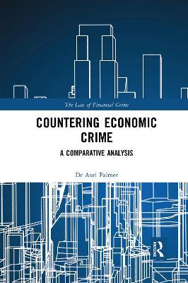 Countering Economic Crime: A Comparative Analysis - Axel Palmer - cover