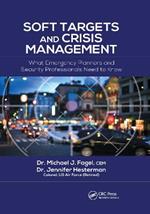 Soft Targets and Crisis Management: What Emergency Planners and Security Professionals Need to Know