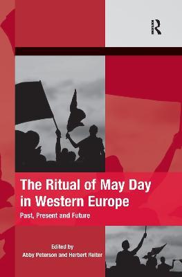 The Ritual of May Day in Western Europe: Past, Present and Future - Abby Peterson,Herbert Reiter - cover