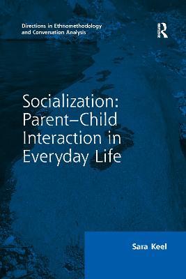 Socialization: Parent-Child Interaction in Everyday Life - Sara Keel - cover