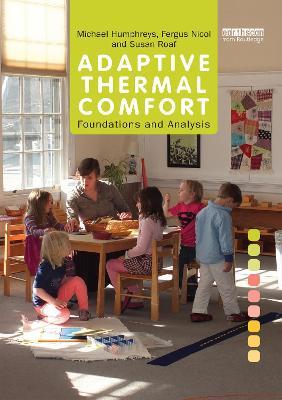 Adaptive Thermal Comfort: Foundations and Analysis - Michael Humphreys,Fergus Nicol,Susan Roaf - cover