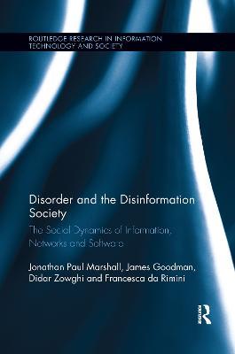 Disorder and the Disinformation Society: The Social Dynamics of Information, Networks and Software - Jonathan Paul Marshall,James Goodman,Didar Zowghi - cover