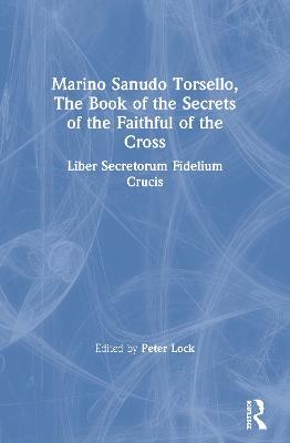 Marino Sanudo Torsello, The Book of the Secrets of the Faithful of the Cross: Liber Secretorum Fidelium Crucis - cover