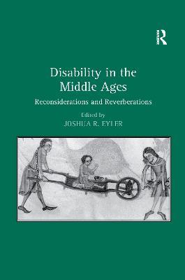 Disability in the Middle Ages: Reconsiderations and Reverberations - cover