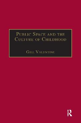 Public Space and the Culture of Childhood - Gill Valentine - cover