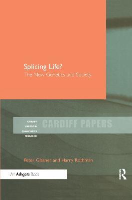 Splicing Life?: The New Genetics and Society - Peter Glasner,Harry Rothman - cover