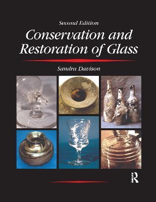 Conservation and Restoration of Glass - Sandra Davison,R.G. Newton - cover