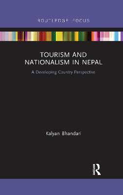 Tourism and Nationalism in Nepal: A Developing Country Perspective - Kalyan Bhandari - cover