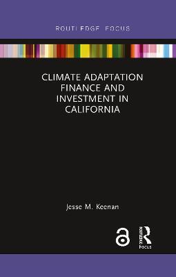 Climate Adaptation Finance and Investment in California - Jesse M. Keenan - cover