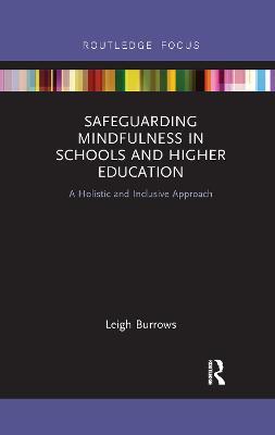 Safeguarding Mindfulness in Schools and Higher Education: A Holistic and Inclusive Approach - Leigh Burrows - cover