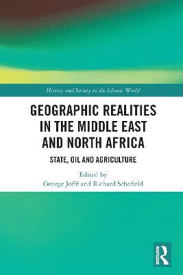Geographic Realities in the Middle East and North Africa: State, Oil and Agriculture - cover